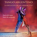 Tango Argentino, la bellezza in un abbraccio