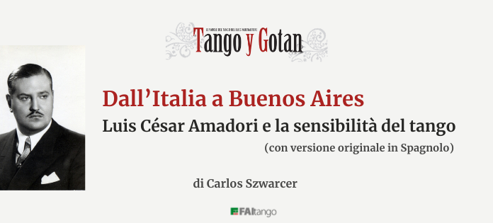 Dall’Italia a Buenos Aires: Luis César Amadori e la sensibilità del tango