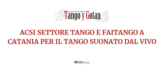 ACSI SETTORE TANGO E FAITANGO A CATANIA PER IL TANGO SUONATO DAL VIVO